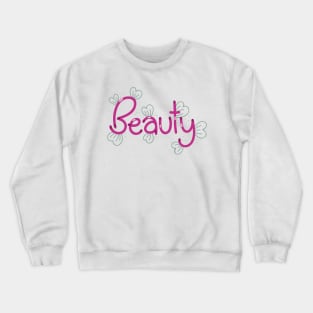 Beauty - Digitally Handwritten Creative Graphics GC-094 Crewneck Sweatshirt